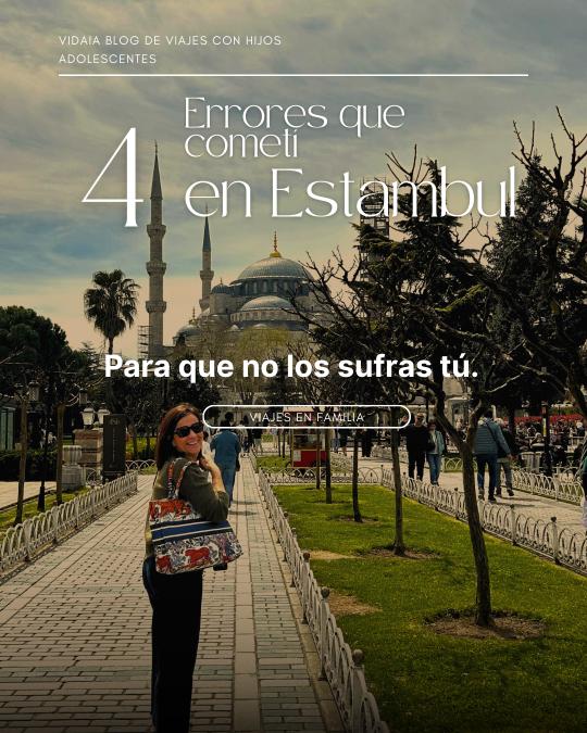 Errores que cometimos en Estambul  (y cómo evitarlos) y consejos que aprendí de otros blogs.